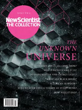 New Scientist : The Collection 2 - The Unknown Universe