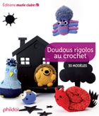 Doudous rigolos au crochet (Funny Soft Toys to Crochet)