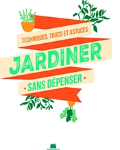 Jardiner Sans DÃ©penser (Low Cost Gardening)